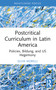 Postcritical Theory and Curriculum in Latin America (Policies, Bildung, and US Hegemony) by Silvia Morelli, 9781032757032