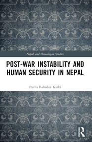 Post-War Instability and Human Security in Nepal by Purna Bahadur Karki, 9781032905303