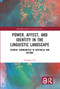 Power, Affect, and Identity in the Linguistic Landscape (Chinese Communities in Australia and Beyond) by Xiaofang Yao, 9781032341071