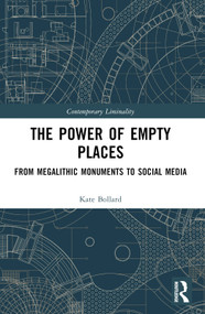 The Power of Empty Places (From Megalithic Monuments to Social Media) by Kate Bollard, 9781032835648
