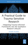 A Practical Guide to Trauma-Sensitive Research (Integrating Trauma-Informed Frameworks into the Qualitative Research Lifecycle) by Ayhan Alman, 9781032832197