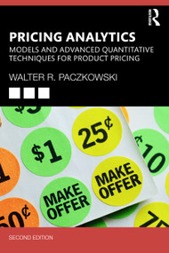 Pricing Analytics (Models and Advanced Quantitative Techniques for Product Pricing) by Walter R. Paczkowski, 9781041198109