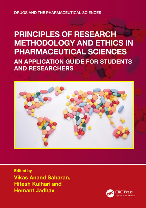 Principles of Research Methodology and Ethics in Pharmaceutical Sciences (An Application Guide for Students and Researchers) by Vikas Anand Saharan, Hitesh Kulhari, Hemant R Jadhav, 9780367542184