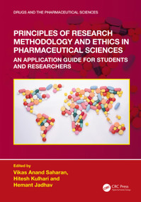 Principles of Research Methodology and Ethics in Pharmaceutical Sciences (An Application Guide for Students and Researchers) by Vikas Anand Saharan, Hitesh Kulhari, Hemant R Jadhav, 9780367542184