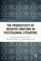 The Productivity of Negative Emotions in Postcolonial Literature by Jean-François Vernay, Donald R. Wehrs, Isabelle Wentworth, 9781032649313