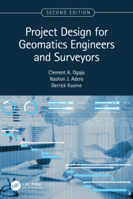 Project Design for Geomatics Engineers and Surveyors, Second Edition by Clement Ogaja, Nashon Adero, Derrick Koome, 9781032285160