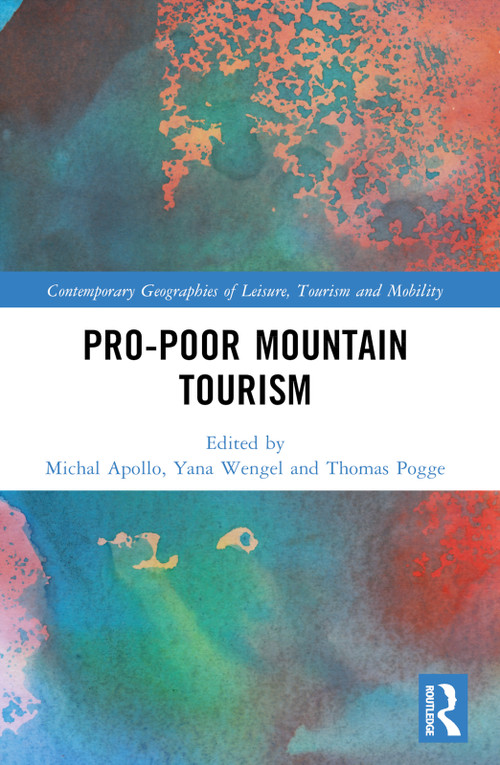 Pro-Poor Mountain Tourism by Michal Apollo, Yana Wengel, Thomas Pogge, 9781032492001