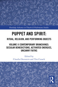 Puppet and Spirit: Ritual, Religion, and Performing Objects by Claudia Orenstein, Tim Cusack, 9780367713805