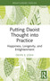 Putting Daoist Thought into Practice (Happiness, Longevity, and Enlightenment) by Devin K. Joshi, 9781032852591