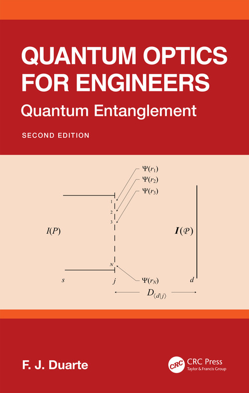Quantum Optics for Engineers (Quantum Entanglement) by F.J. Duarte, 9781032504858