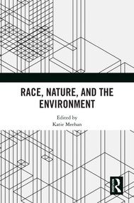 Race, Nature, and the Environment by Katie Meehan, 9781032736372