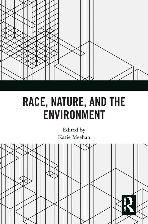 Race, Nature, and the Environment by Katie Meehan, 9781032736372