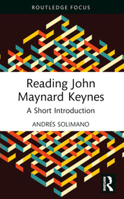Reading John Maynard Keynes (A Short Introduction) by Andrés Solimano, 9781032770017