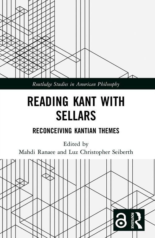 Reading Kant with Sellars (Reconceiving Kantian Themes) by Mahdi Ranaee, Luz Christopher Seiberth, 9781032373980
