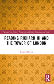 Reading Richard III and the Tower of London by Kristen Deiter, 9781032580432