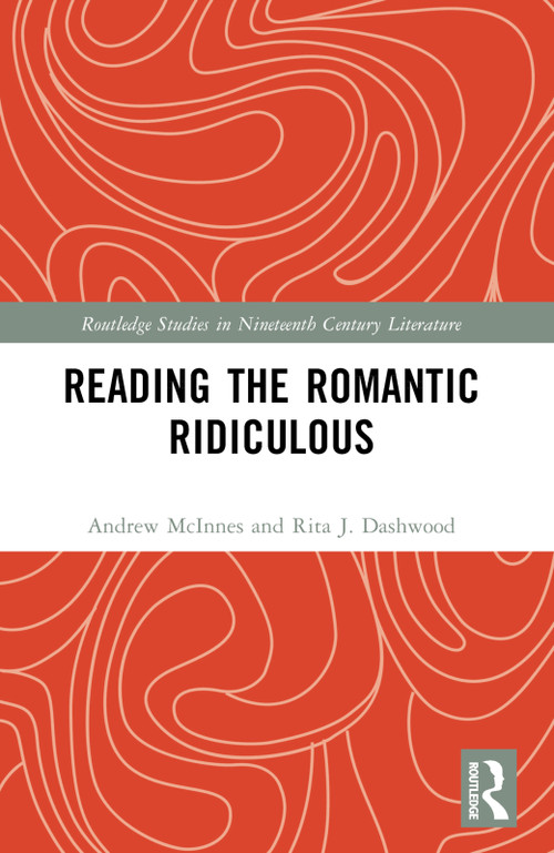 Reading the Romantic Ridiculous by Andrew McInnes, Rita J. Dashwood, 9781032622071