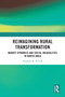 Reimagining Rural Transformation (Market Dynamics and Social Inequalities in North India) by Prashant K Trivedi, 9781032961514