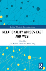 Relationality across East and West by Jun-Hyeok Kwak, Ken Cheng, 9781032915845