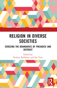 Religion in Diverse Societies (Crossing the Boundaries of Prejudice and Distrust) by Pauline Kollontai, Sue Yore, 9781032740164