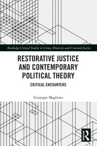 Restorative Justice and Contemporary Political Theory (Critical Encounters) by Giuseppe Maglione, 9781032287461