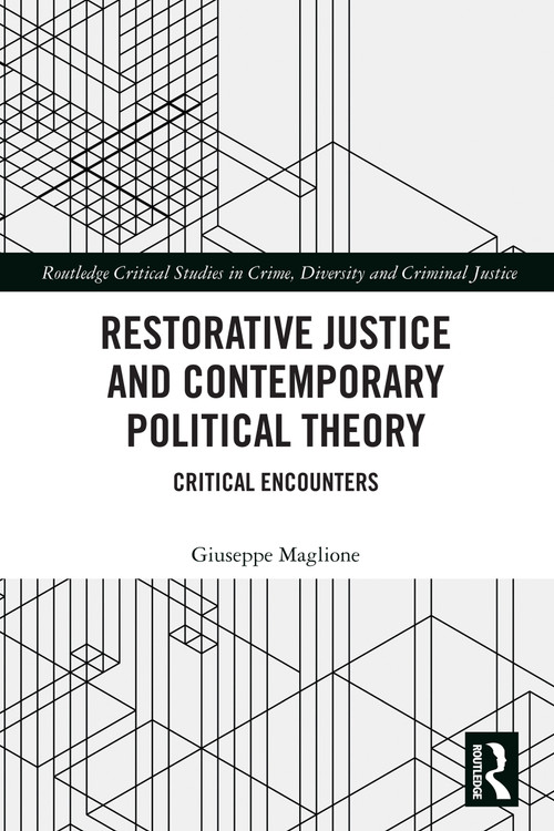 Restorative Justice and Contemporary Political Theory (Critical Encounters) by Giuseppe Maglione, 9781032287461