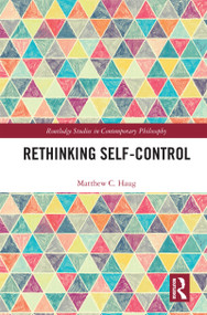 Rethinking Self-Control by Matthew C. Haug, 9781032710402