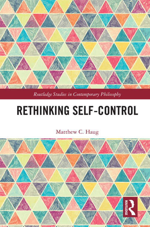 Rethinking Self-Control by Matthew C. Haug, 9781032710402