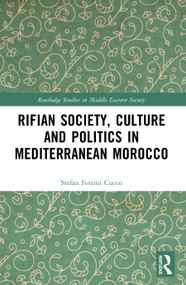 Rifian Society, Culture and Politics in Mediterranean Morocco by Stefan Festini Cucco, 9781032679327
