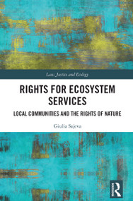 Rights for Ecosystem Services (Local Communities and the Rights of Nature) by Giulia Sajeva, 9781032463209