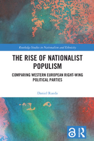 The Rise of Nationalist Populism (Comparing Western European Right-Wing Political Parties) by Daniel Rueda, 9781032852782