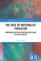 The Rise of Nationalist Populism (Comparing Western European Right-Wing Political Parties) by Daniel Rueda, 9781032852782