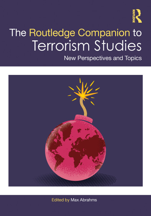 The Routledge Companion to Terrorism Studies (New Perspectives and Topics) by Max Abrahms, 9781032888736