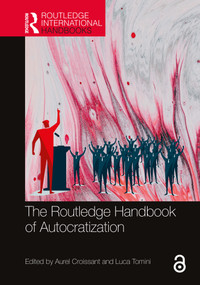 The Routledge Handbook of Autocratization by Aurel Croissant, Luca Tomini, 9781032308357