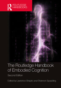 The Routledge Handbook of Embodied Cognition by Lawrence Shapiro, Shannon Spaulding, 9781032345147