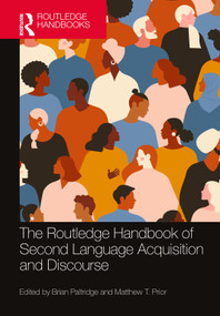 The Routledge Handbook of Second Language Acquisition and Discourse by Brian Paltridge, Matthew T. Prior, 9781032011882