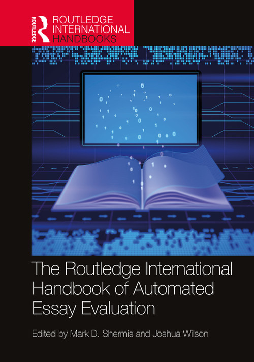 The Routledge International Handbook of Automated Essay Evaluation by Mark D. Shermis, Joshua Wilson, 9781032502571