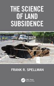 The Science of Land Subsidence by Frank R. Spellman, 9781032609577