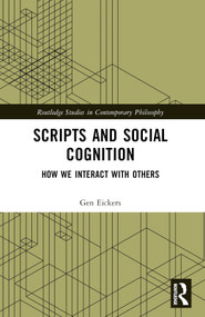 Scripts and Social Cognition (How We Interact with Others) by Gen Eickers, 9781032772578