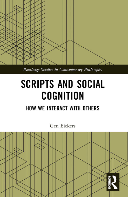 Scripts and Social Cognition (How We Interact with Others) by Gen Eickers, 9781032772578