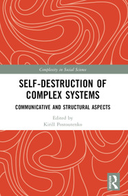 Self-Destruction of Complex Systems (Communicative and Structural Aspects) by Kirill Postoutenko, 9781032430201