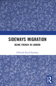 Sideways Migration (Being French in London) by Deborah Reed-Danahay, 9781032734347