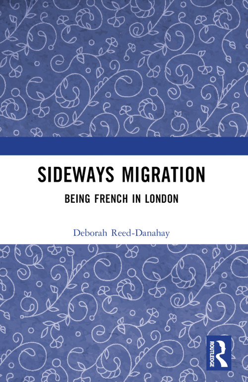Sideways Migration (Being French in London) by Deborah Reed-Danahay, 9781032734347