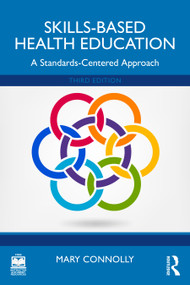 Skills-Based Health Education (A Standards-Centered Approach) by Mary Connolly, 9781032703763