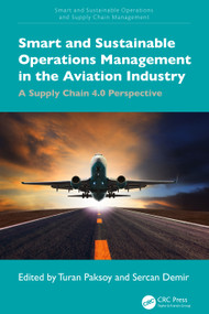 Smart and Sustainable Operations Management in the Aviation Industry (A Supply Chain 4.0 Perspective) by Turan Paksoy, Sercan Demir, 9781032484563