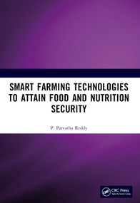 Smart Farming Technologies to Attain Food and Nutrition Security by P. Parvatha Reddy, 9781032691022