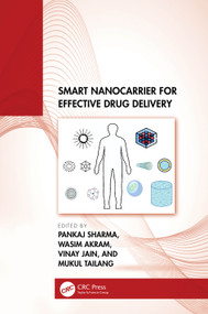 Smart Nanocarrier for Effective Drug Delivery by Pankaj Sharma, Wasim Akram, Vinay Jain, Mukul Tailang, 9781032573403