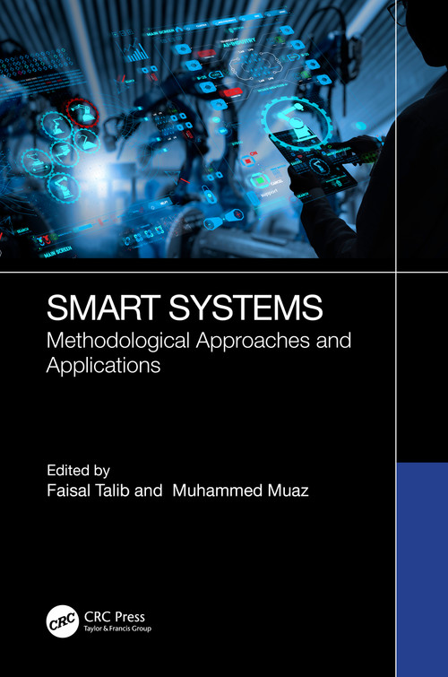 Smart Systems (Methodological Approaches and Applications) by Faisal Talib, Muhammed Muaz, 9781032800776