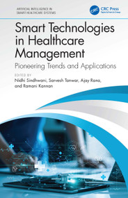 Smart Technologies in Healthcare Management (Pioneering Trends and Applications) by Nidhi Sindhwani, Sarvesh Tanwar, Ajay Rana, Ramani Kannan, 9781032361611