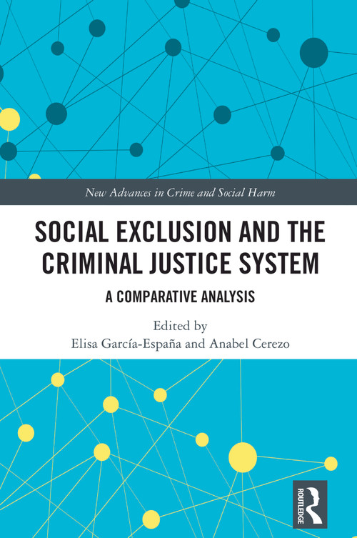 Social Exclusion and the Criminal Justice System (A Comparative Analysis) by Elisa García-España, Anabel Cerezo, 9781032661759