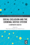 Social Exclusion and the Criminal Justice System (A Comparative Analysis) by Elisa García-España, Anabel Cerezo, 9781032661759